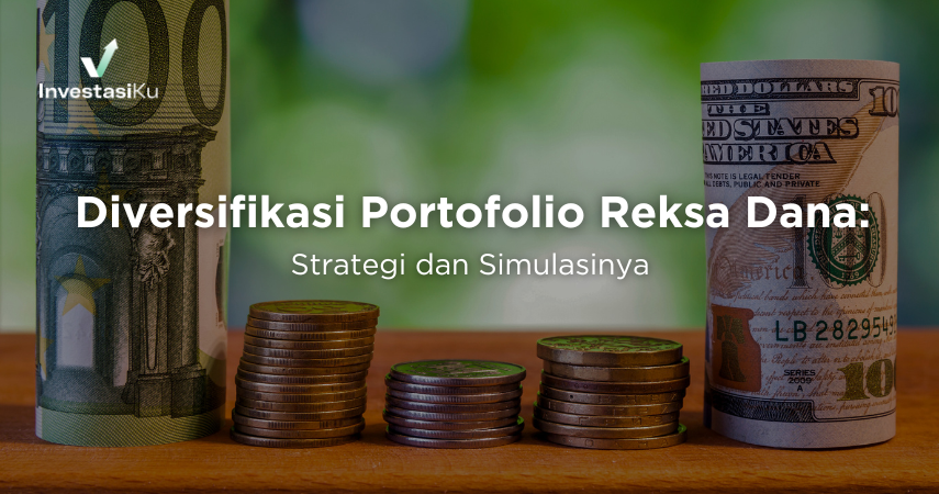 Diversifikasi Portofolio Reksa Dana: Strategi dan Simulasinya